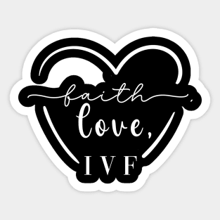 Faith, Love, IVF Sticker